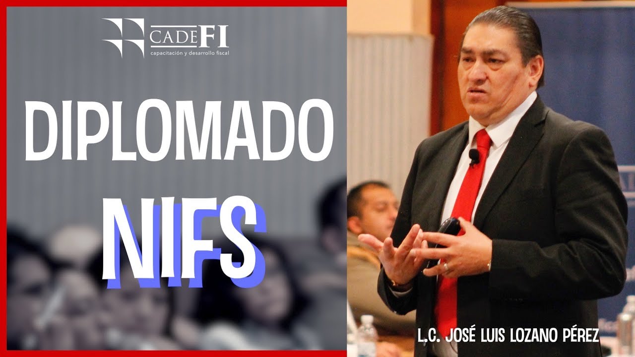 Diplomado NIFS Sesion 40 CADEFI: Información 2 diplomado nifs sesion 40 cadefi todo lo que necesitas saber
